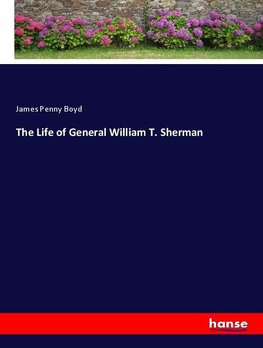 The Life of General William T. Sherman