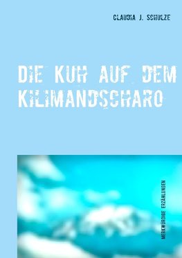 Die Kuh auf dem Kilimandscharo