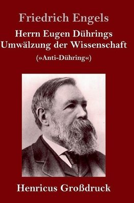 Herrn Eugen Dührings Umwälzung der Wissenschaft (Großdruck)