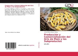 Producción y Comercialización del Gris de Maíz y los Subproductos