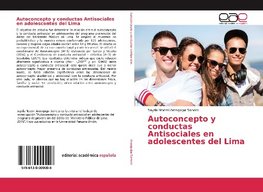 Autoconcepto y conductas Antisociales en adolescentes del Lima