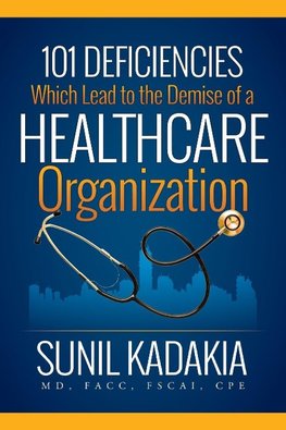 101 Deficiencies Which Lead to the Demise of a Healthcare Organization