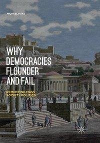 Why Democracies Flounder and Fail