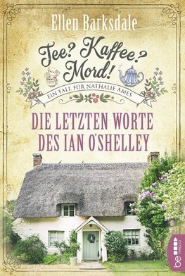 Tee? Kaffee? Mord! - Die letzten Worte des Ian O'Shelley