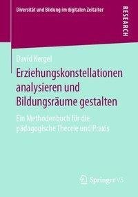 Erziehungskonstellationen analysieren und Bildungsräume gestalten