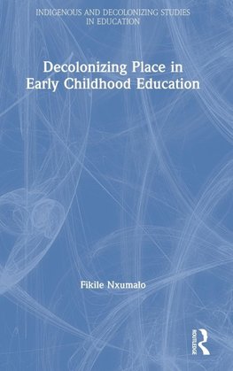 Decolonizing Place in Early Childhood Education