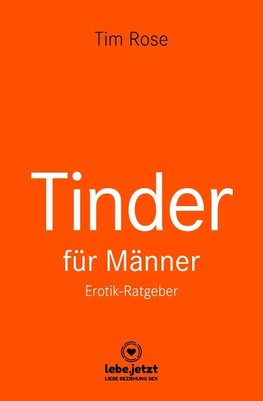 Tinder Dating für Männer! Erotischer Ratgeber