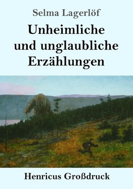 Unheimliche und unglaubliche Erzählungen (Großdruck)