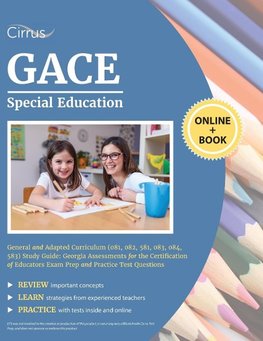 GACE Special Education General and Adapted Curriculum (081, 082, 581, 083, 084, 583) Study Guide