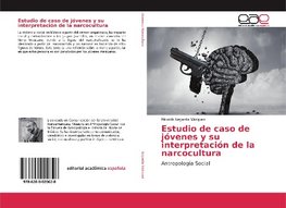 Estudio de caso de jóvenes y su interpretación de la narcocultura