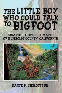 The Little Boy Who Could Talk to Bigfoot