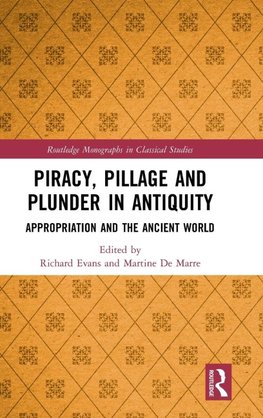 Piracy, Pillage, and Plunder in Antiquity