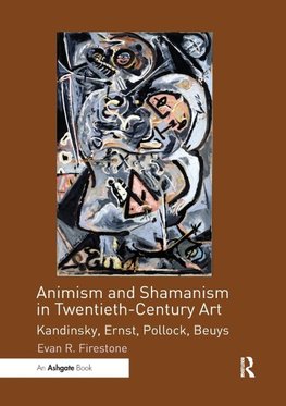 Animism and Shamanism in Twentieth-Century Art