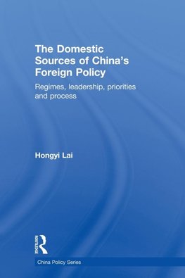 The Domestic Sources of China's Foreign Policy