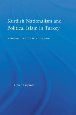 Kurdish Nationalism and Political Islam in Turkey