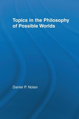 Topics in the Philosophy of Possible Worlds