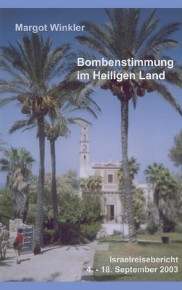 Bombenstimmung im Heiligen Land