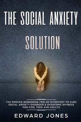 The Social Anxiety Solution