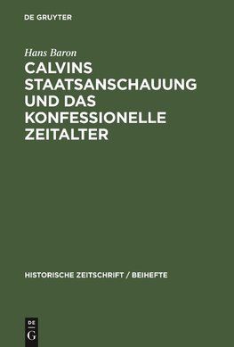 Calvins Staatsanschauung und das konfessionelle Zeitalter