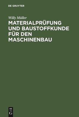 Materialprüfung und Baustoffkunde für den Maschinenbau