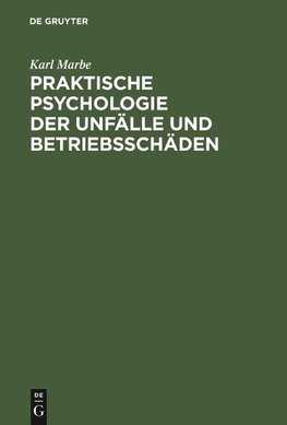 Praktische Psychologie der Unfälle und Betriebsschäden