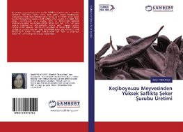 Keçiboynuzu Meyvesinden Yüksek Saflikta Seker Surubu Üretimi