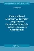 Plate and Panel Structures of Isotropic, Composite and Piezoelectric Materials, Including Sandwich Construction