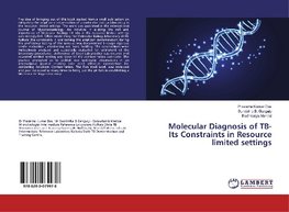 Molecular Diagnosis of TB-Its Constraints in Resource limited settings