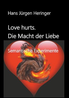 Love hurts. Die Macht der Liebe