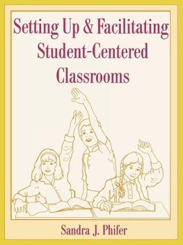 Setting Up and Facilitating Student-Centered Classrooms