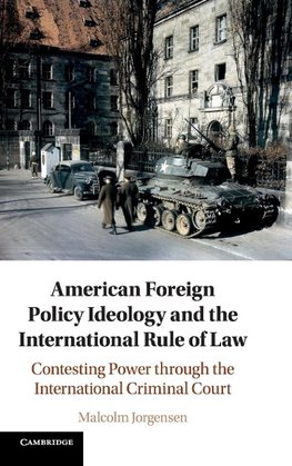 American Foreign Policy Ideology and the International Rule of Law