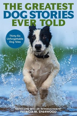 The Greatest Dog Stories Ever Told