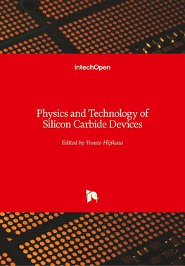 Physics and Technology of Silicon Carbide Devices