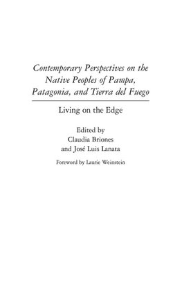 Contemporary Perspectives on the Native Peoples of Pampa, Patagonia, and Tierra del Fuego