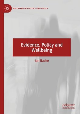 Evidence, Policy and Wellbeing