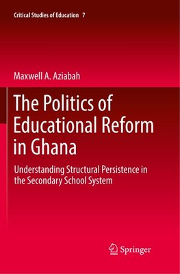 The Politics of Educational Reform in Ghana