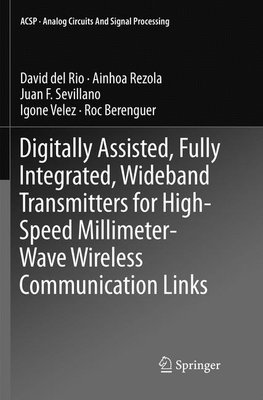 Digitally Assisted, Fully Integrated, Wideband Transmitters for High-Speed Millimeter-Wave Wireless Communication Links