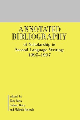 Annotated Bibliography of Scholarship in Second Language Writing