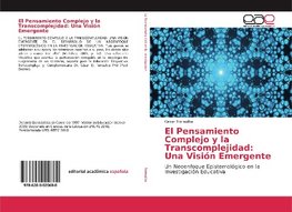 El Pensamiento Complejo y la Transcomplejidad: Una Visión Emergente