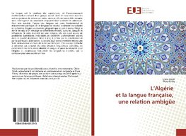 L'Algérie et la langue française, une relation ambigüe