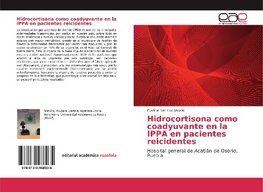 Hidrocortisona como coadyuvante en la IPPA en pacientes reicidentes