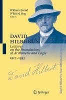 David Hilbert's Lectures on the Foundations of Arithmetic and Logic 1917-1933