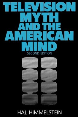 Television Myth and the American Mind