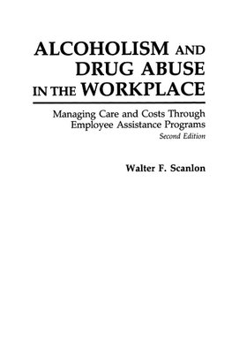 Alcoholism and Drug Abuse in the Workplace