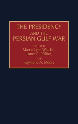 The Presidency and the Persian Gulf War