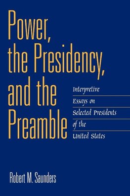 Power, the Presidency, and the Preamble