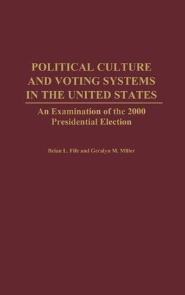 Political Culture and Voting Systems in the United States