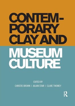 Contemporary Clay and Museum Culture