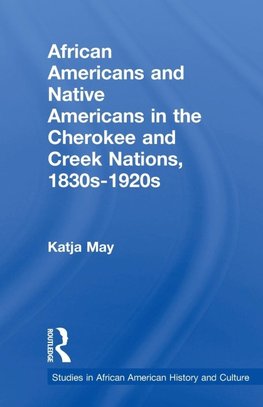 African Americans and Native Americans in the Cherokee and Creek Nations, 1830s-1920s