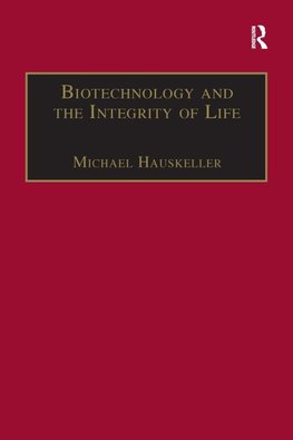 Biotechnology and the Integrity of Life